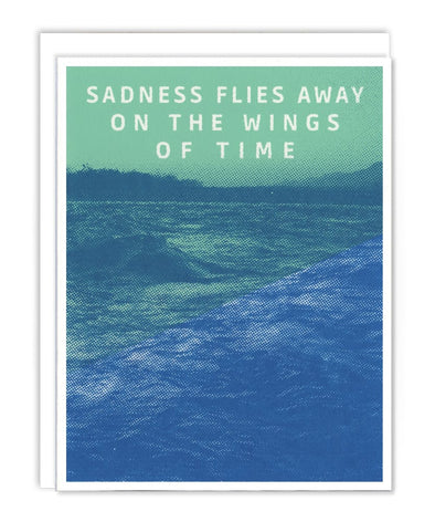 Sadness Flies Away On The Wings Of Time Card